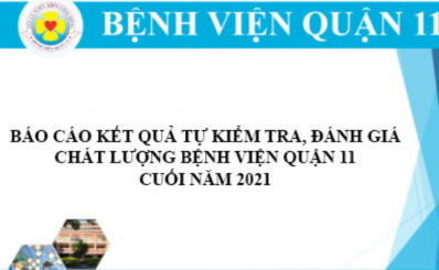 Báo cáo kết quả tự đánh giá, kiểm tra chất lượng Bệnh viện Quận 11 cuối năm 2021